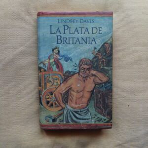 La plata de Britania (Serie Marco Didio Falco 1), de Lindsey Davis