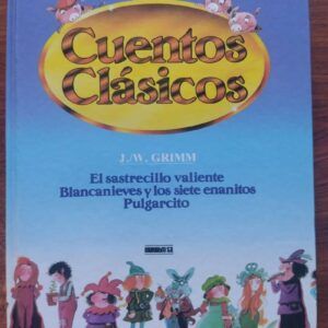 Cuentos clásicos 1 (El sastrecillo valiente / Blancanieves y los siete enanitos / Pulgarcito), de los hermanos Grimm