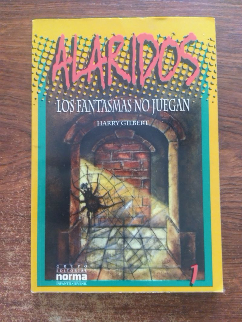 Alaridos 1. Los fantasmas no juegan, de Harry Gilbert