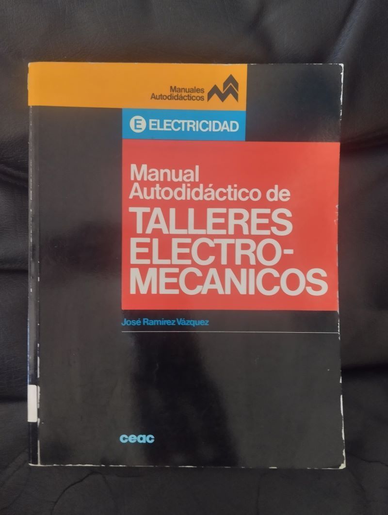 Manual autodidáctico de talleres electromecánicos, de José Ramírez Vázquez