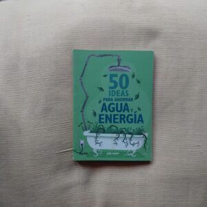 50 ideas para ahorrar agua y energía, de Siân Berry