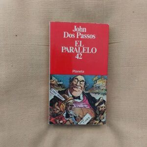 El paralelo 42 (Trilogía USA 1), de John Dos Passos