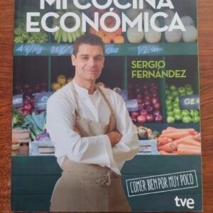 Mi cocina económica. Comer bien por muy poco, de Sergio Fernández