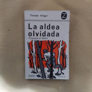 La aldea olvidada. Prisioneros en Siberia, de Theodor Kröger