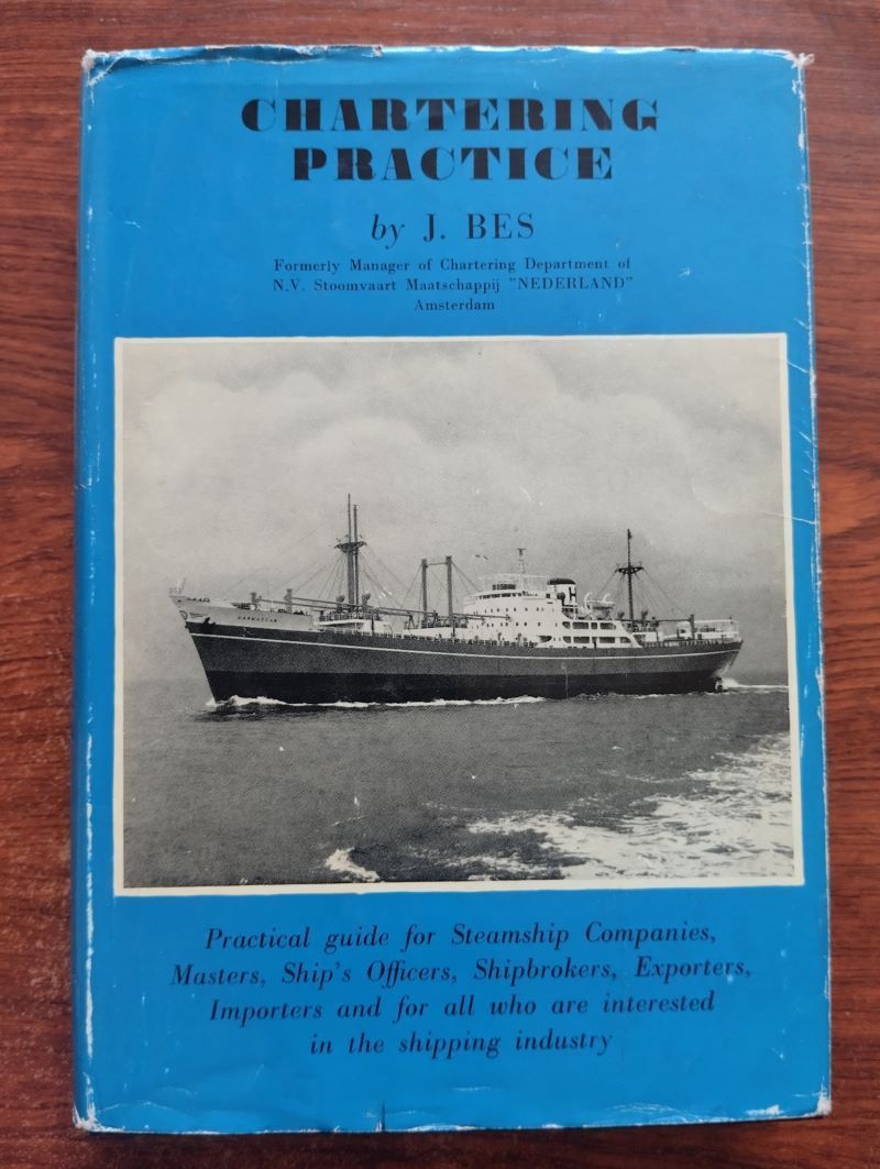 Chartering Practice. Analyses of Charter Parties, by J. Bes