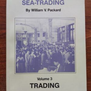 Sea-trading volume 3. Trading, by William V. Packard