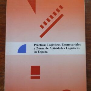 Prácticas logísticas empresariales y zonas de actividades logísticas en España