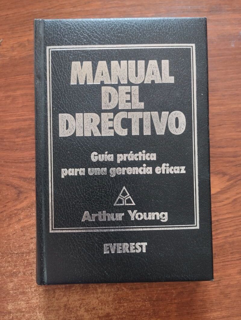 Manual del directivo. Guía práctica para una gerencia eficaz, de Arthur Young