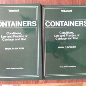 Containers. Conditions, Law and Practice of Carriage and Use, volumes I and II, by Mark D. Booker