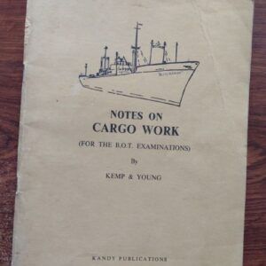 Notes on Cargo Work (for the B.O.T. Examinations), by J.F. Kemp & Peter Young