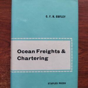 Ocean Freights & Chartering, by C.F.H. Cufley