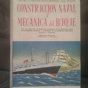 Construcción naval y mecánica del buque (segunda edición modernizada y ampliada), de Francisco Valle Collantes