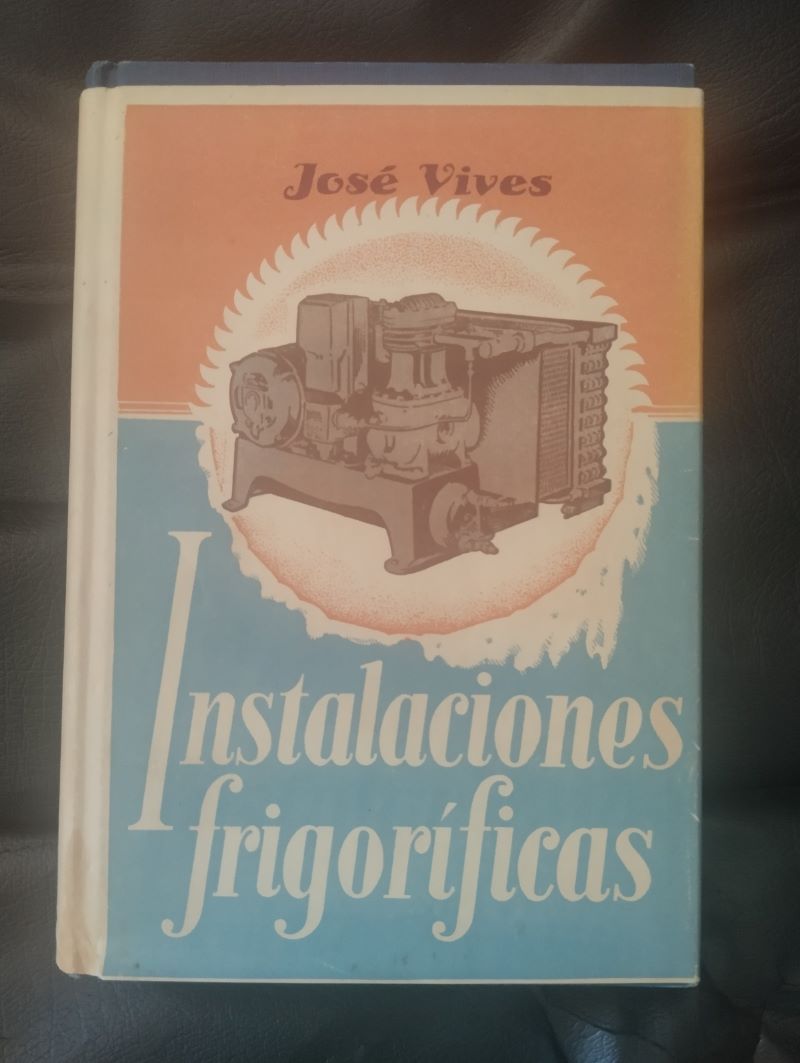 Instalaciones frigoríficas, de José Vives Escuder