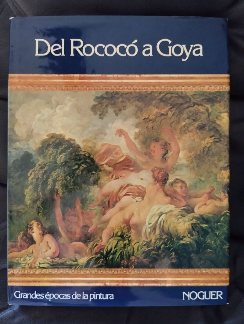 Del rococó a Goya. Introducción de Carlos González y Montserrat Martí Ayxelá