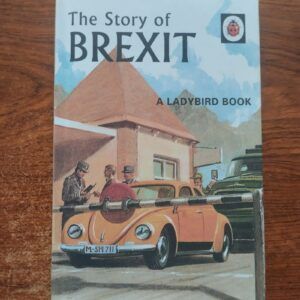 The Story of Brexit - Ladybirds for Grown-Ups, by Jason Hazeley and Joel Morris