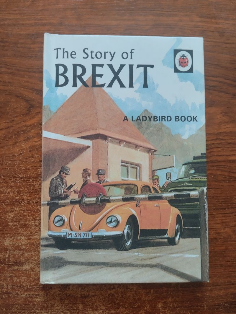 The Story of Brexit - Ladybirds for Grown-Ups, by Jason Hazeley and Joel Morris