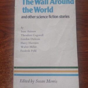 The Wall Around the World and Other Science Fiction Stories. Edited by Susan Morris