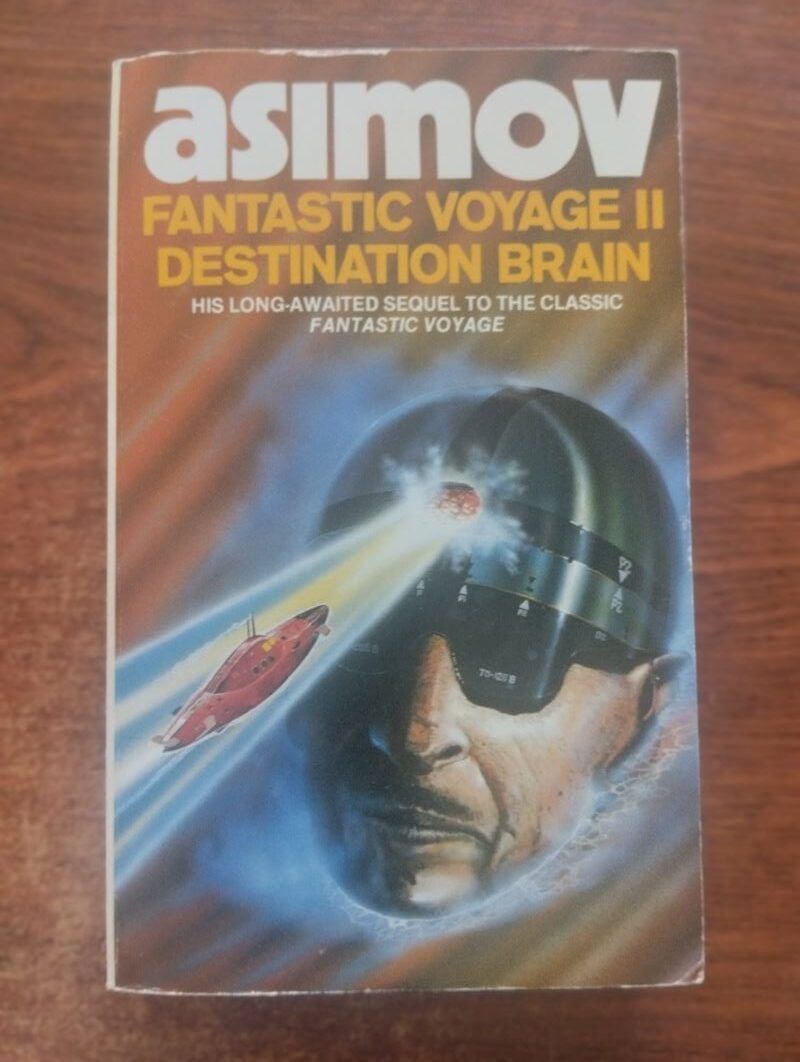 Fantastic Voyage II. Destination Brain, by Isaac Asimov