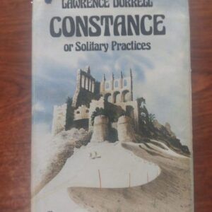 Constance or Solitary Practices, by Lawrence Durrell