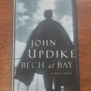 Bech at Bay. A Quasi-Novel, by John Updike