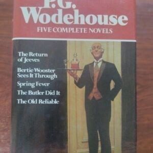 Five Complete Novels (The Return of Jeeves; Bertie Wooster Sees It Through; Spring Fever; The Butler Did It; The Old Reliable), by P.G. Wodehouse