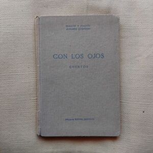 Con los ojos. Cuentos, de Serafín y Joaquín Álvarez Quintero