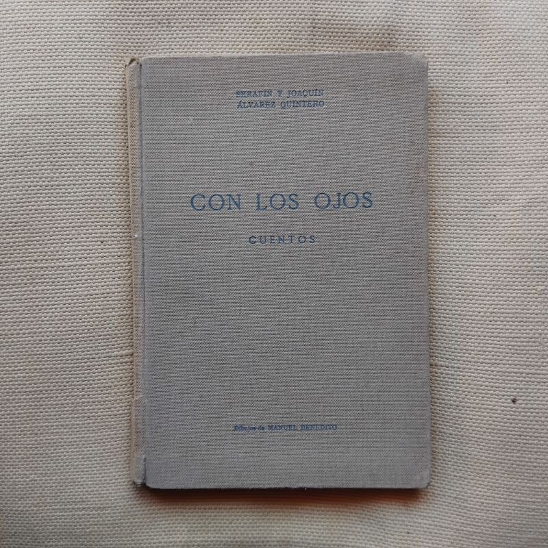 Con los ojos. Cuentos, de Serafín y Joaquín Álvarez Quintero