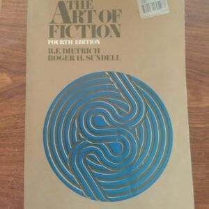 The Art of Fiction, by R.F. Dietrich and Roger H. Sundell