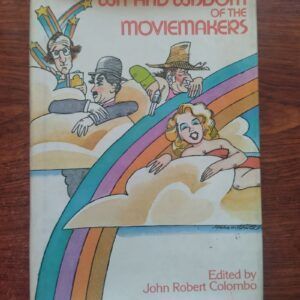 Wit and Wisdom of the Moviemakers. Edited by John Robert Colombo