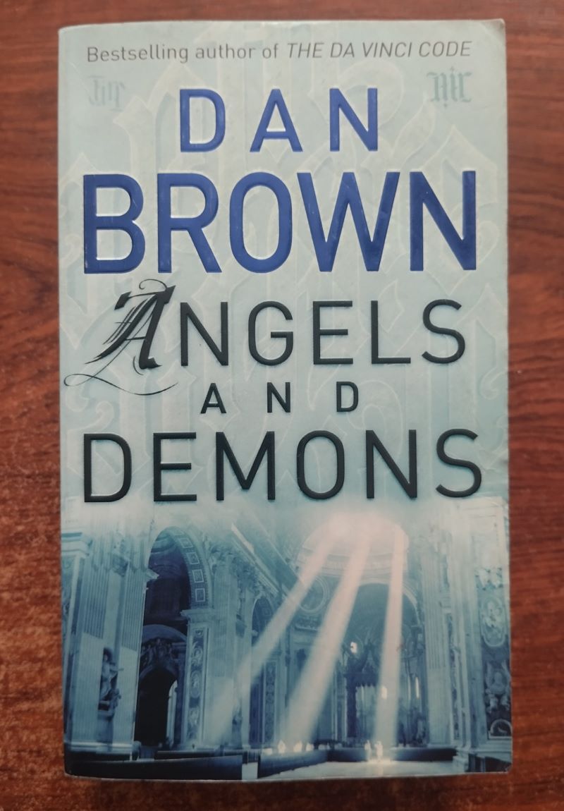 Angels and Demons, by Dan Brown
