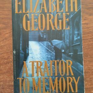 A Traitor to Memory: An Inspector Lynley Novel: 11, by Elizabeth George