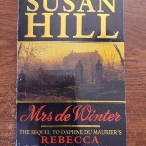 Mrs de Winter (The Sequel to Daphne Du Maurier's Rebecca), by Susan Hill