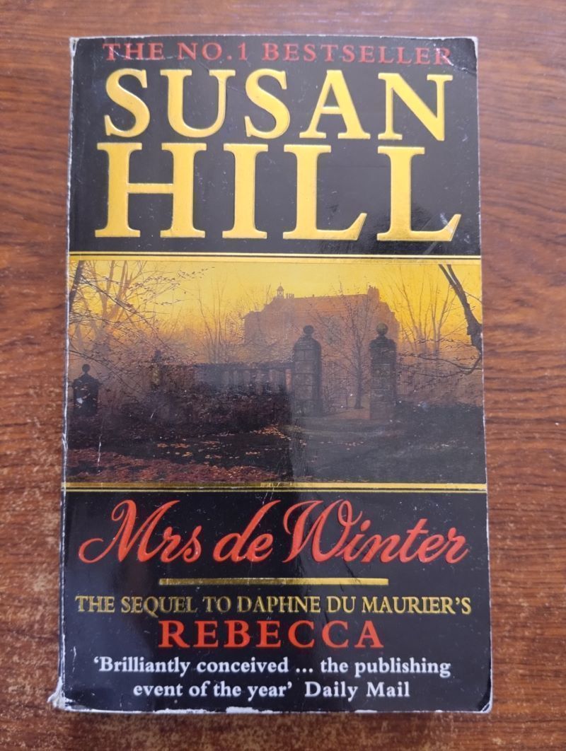 Mrs de Winter (The Sequel to Daphne Du Maurier's Rebecca), by Susan Hill