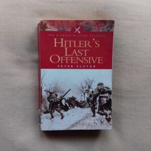 Hitler's Last Offensive, by Peter Elstob