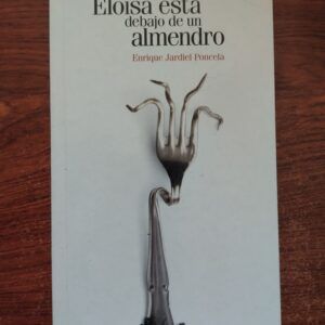 Eloísa está debajo de un almendro, de Enrique Jardiel Poncela