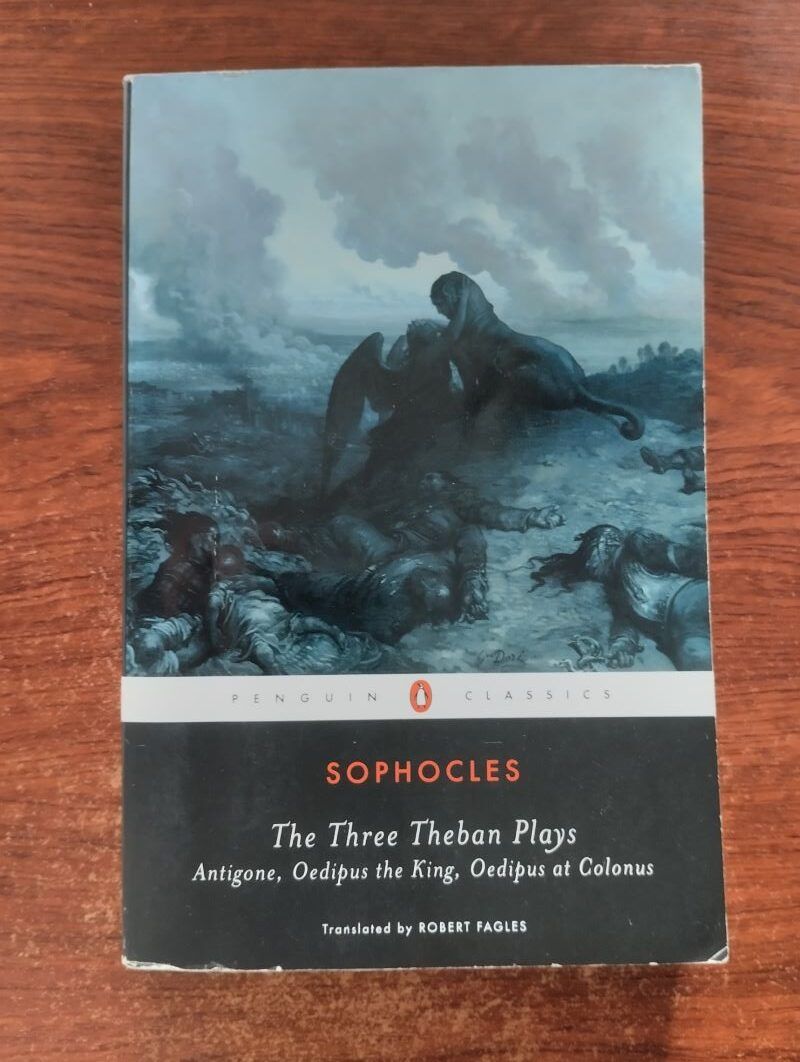 The Three Theban Plays: Antigone, Oedipus the King, Oedipus at Colonus, by Sophocles