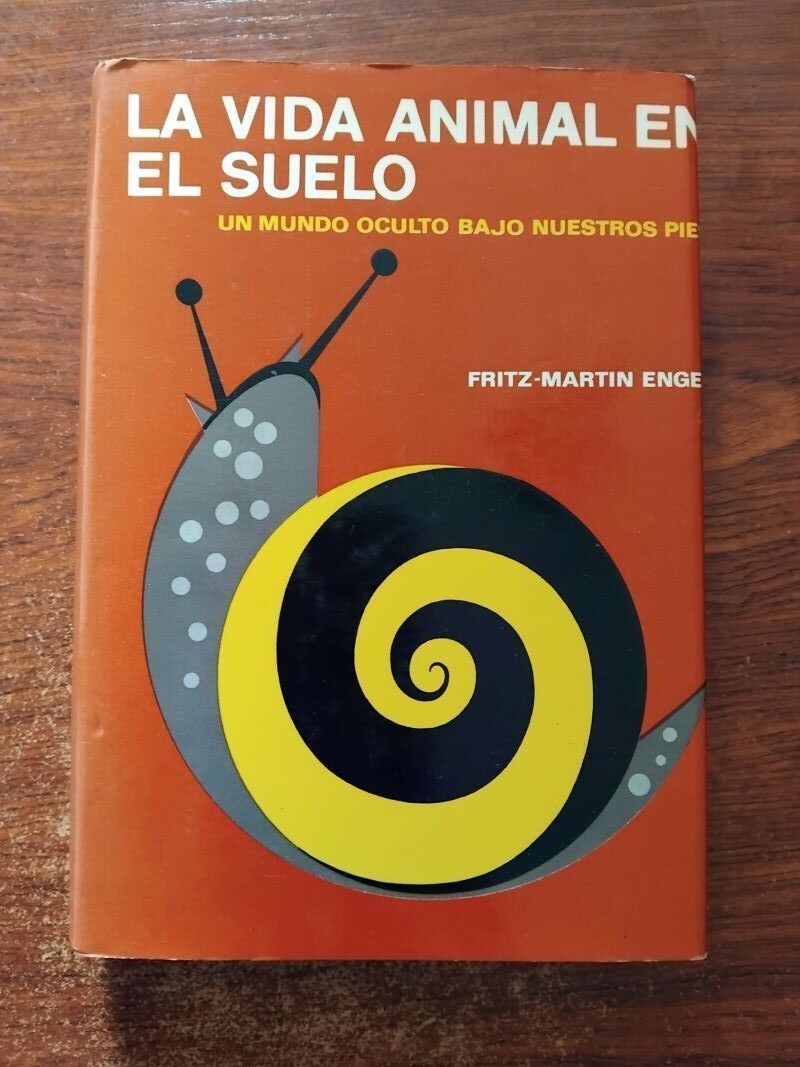 La vida animal en el suelo. Un mundo oculto bajo nuestros pies, de Fritz-Martin Engel