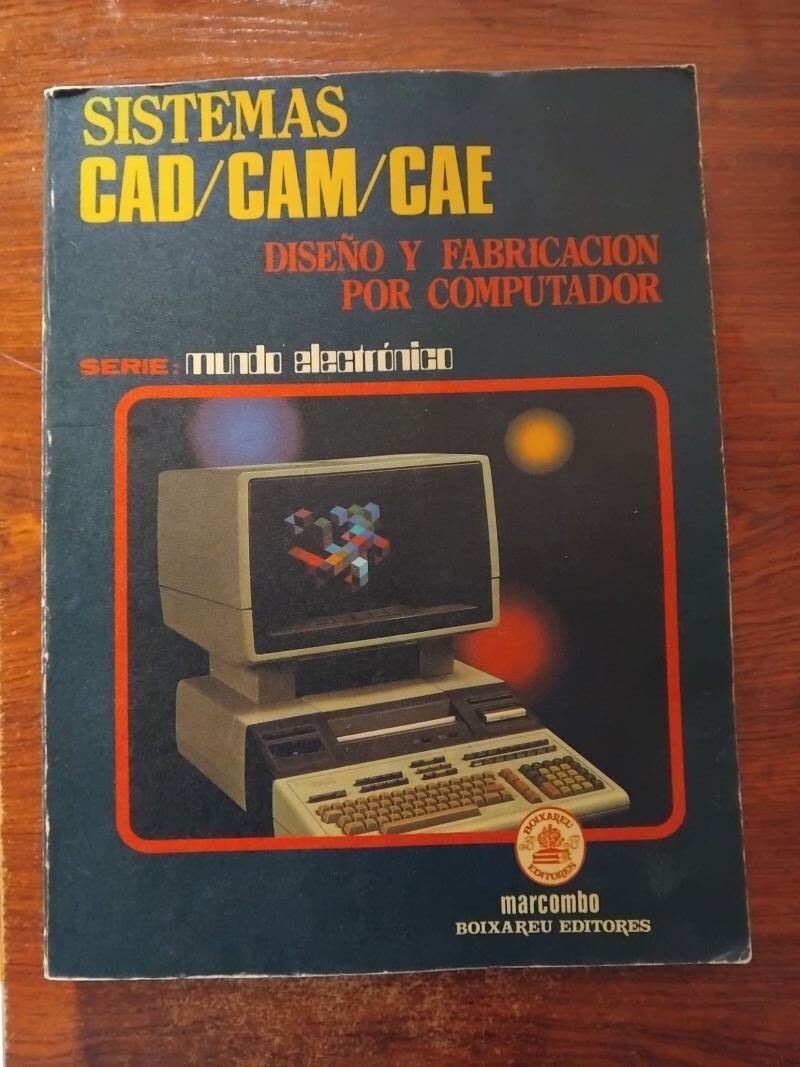 Sistemas CAD / CAM / CAE. Diseño y fabricación por computador. José Mompín Poblet (coordinador)