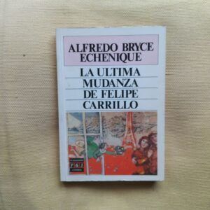 La última mudanza de Felipe Carrillo, de Alfredo Bryce Echenique