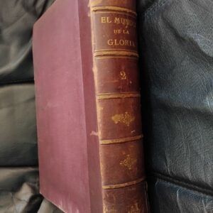 El mundo de la gloria 2 (tomo segundo). Historia del progreso humano en todas las esferas y en todos los países desde los tiempos primitivos hasta nuestros días