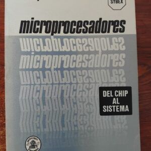 Microprocesadores. Del chip al sistema, de Rodnay Zaks