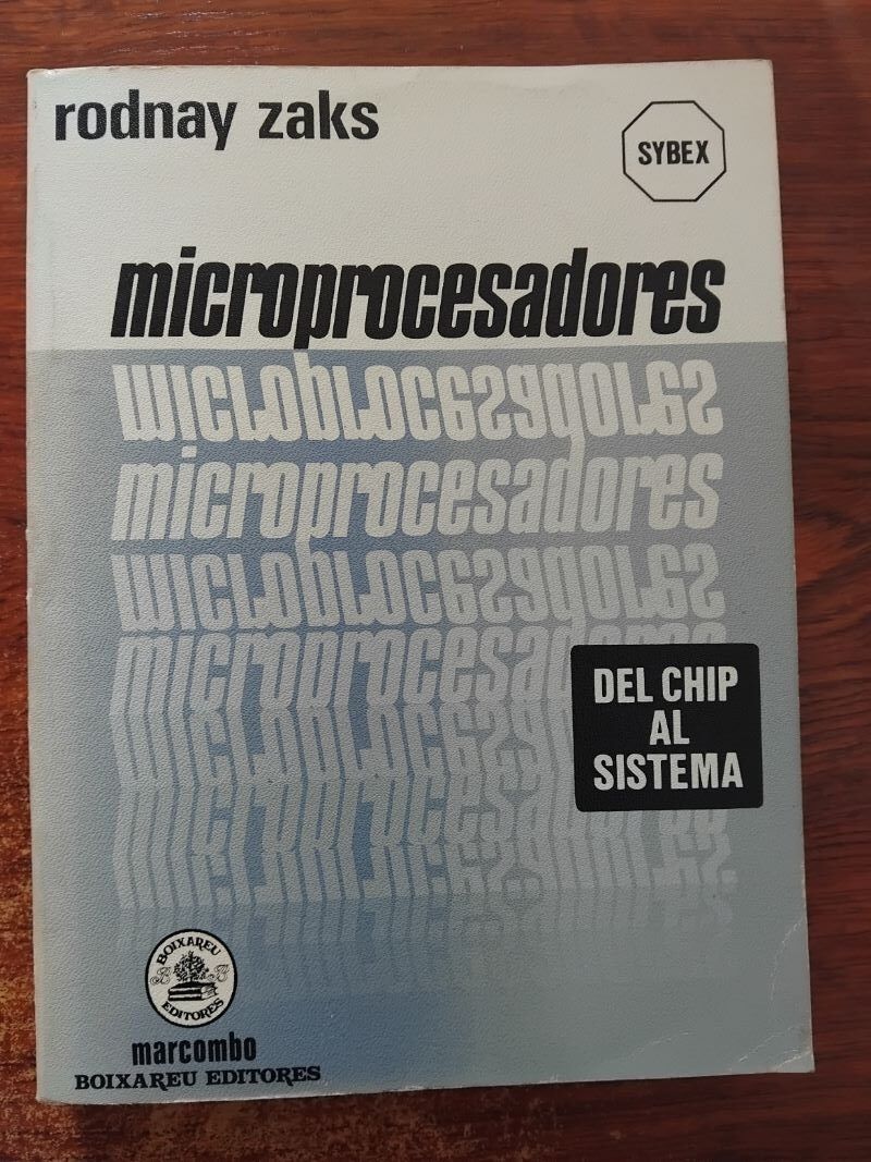 Microprocesadores. Del chip al sistema, de Rodnay Zaks