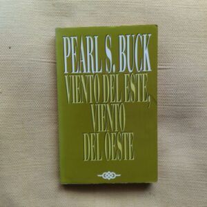 Viento del este, viento del oeste, de Pearl S. Buck