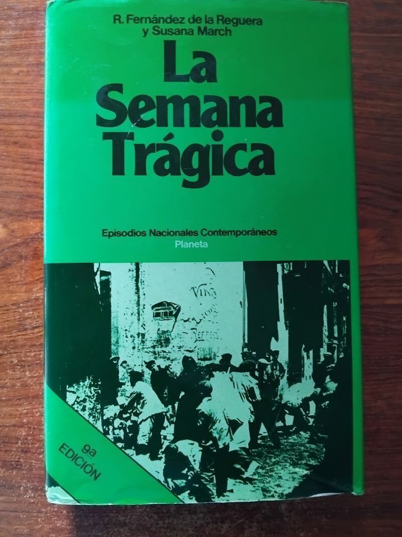 Episodios Nacionales Contemporáneos 5. La Semana Trágica, de Ricardo Férnandez de la Reguera y Susana March