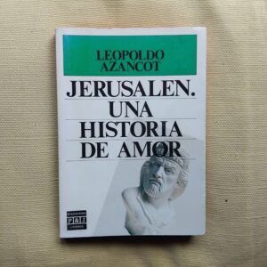 Jerusalén. Una historia de amor, de Leopoldo Azancot