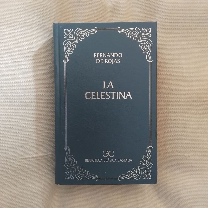 La Celestina o Tragicomedia de Calisto y Melibea, de Fernando de Rojas