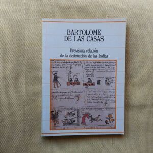 Brevísima relación de la destrucción de las Indias, de Bartolomé de Las Casas