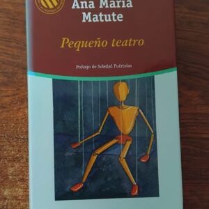 Pequeño teatro, de Ana María Matute