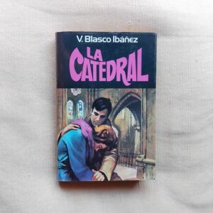 La catedral, de Vicente Blasco Ibáñez