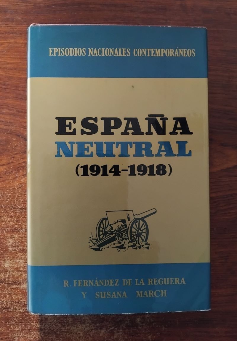 Episodios Nacionales Contemporáneos 6. España neutral (1914-1918), de Ricardo Férnandez de la Reguera y Susana March
